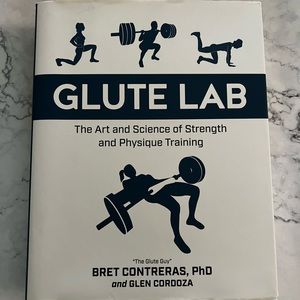 Glute Lab:The Art and Science of Strength and Physique Training: Bret Contreras